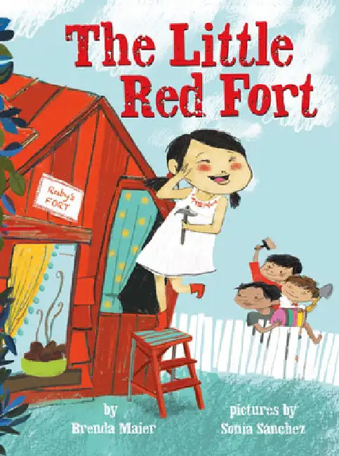 The Little Red Fort (Little Ruby's Big Ideas) by Brenda Maier