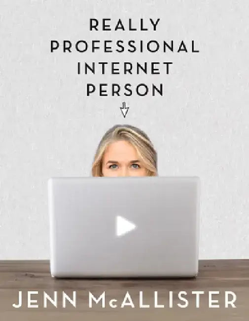 Really Professional Internet Person by Jenn McAllister