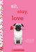 Sit, Stay, Love: A Wish Novel by J. J. Howard