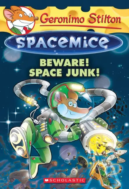 Geronimo Stilton Spacemice #07: Beware! Space Junk! by Geronimo Stilton