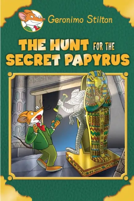 Geronimo Stilton: The Hunt For The Secret Papyrus by Geronimo Stilton