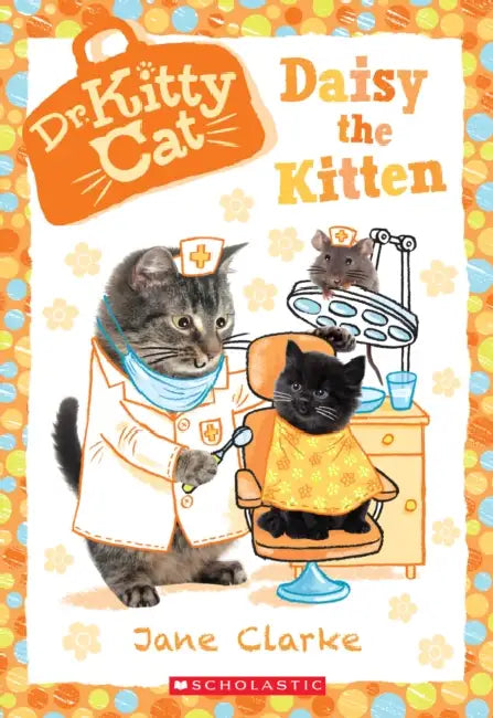 Daisy the Kitten (Dr. Kittycat #3): Volume 3 by Jane Clarke