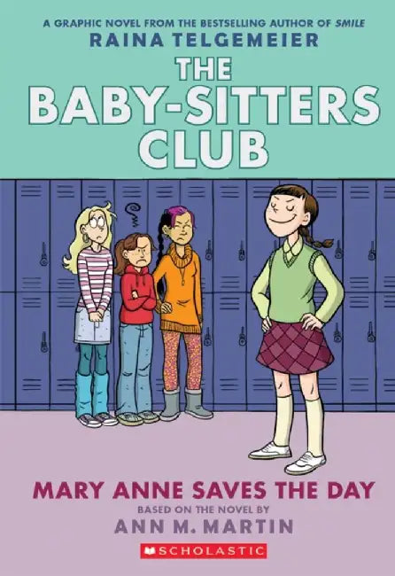 Mary Anne Saves the Day: Full-Color Edition (the Baby-Sitters Club Graphix #3) by Raina Telgemeier