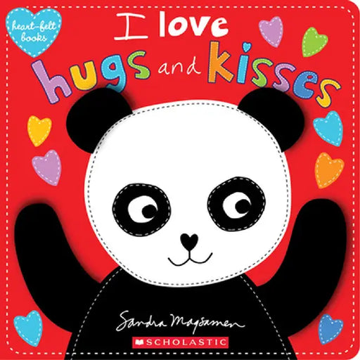I Love Hugs and Kisses (Heart-Felt Books) by Sandra Magsamen