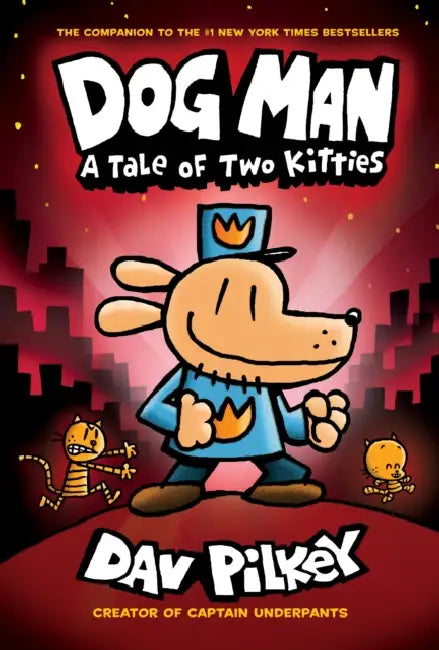 Dog Man #03: A Tale Of Two Kitties by Dav Pilkey