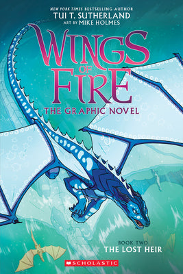 The Lost Heir (Wings of Fire Graphic Novel #2) by Tui T. Sutherland