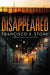 Disappeared by Francisco X. Stork