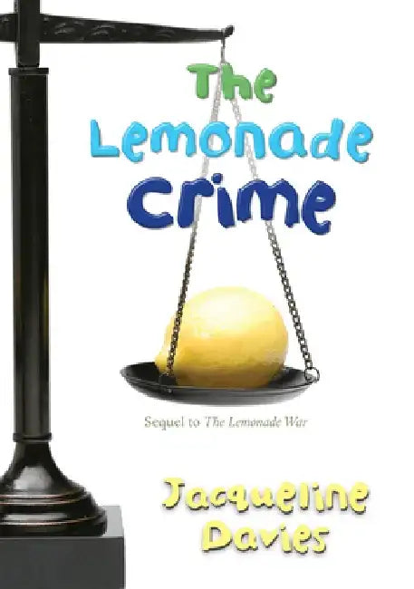 The Lemonade Crime, 2 by Jacqueline Davies