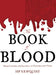 The Book of Blood: From Legends and Leeches to Vampires and Veins by Hp Newquist