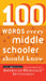 100 Words Every Middle Schooler Should Know by Editors American Heritage Dictionaries