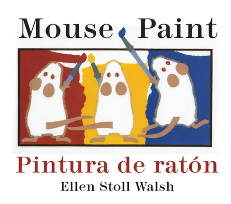 Mouse Paint/Pintura de Raton by Ellen Stoll Walsh