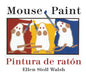 Mouse Paint/Pintura de Raton by Ellen Stoll Walsh
