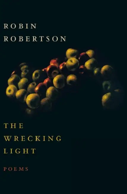 Wrecking Light by Robin Robertson