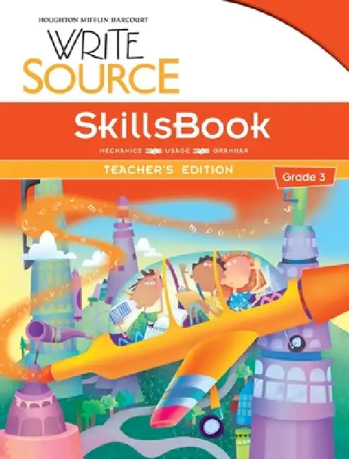 Write Source SkillsBook Teacher's Edition Grade 3 by Houghton Mifflin Harcourt