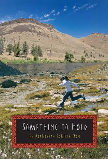 Something to Hold by Katherine Schlick Noe
