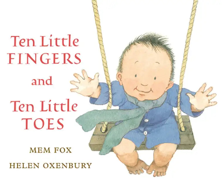 Ten Little Fingers and Ten Little Toes by Mem Fox
