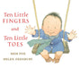 Ten Little Fingers and Ten Little Toes by Mem Fox