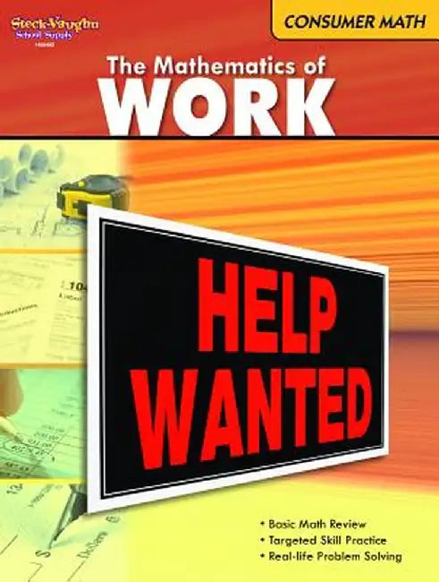 The Mathematics of Work: Consumer Math by Steck-Vaughn Company