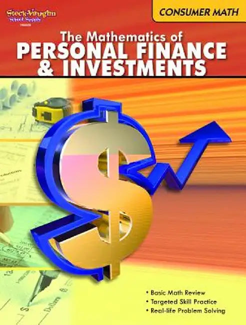 The Mathematics of Personal Finance & Investments: Consumer Math by Steck-Vaughn Company