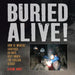Buried Alive!: How 33 Miners Survived 69 Days Deep Under the Chilean Desert by Elaine Scott