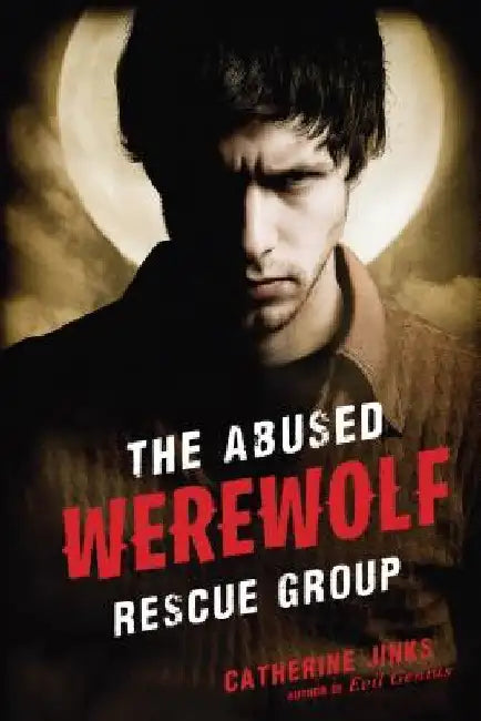 Abused Werewolf Rescue Group by Catherine Jinks