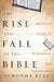 The Rise and Fall of the Bible: The Unexpected History of an Accidental Book by Timothy Beal