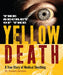 The Secret of the Yellow Death: A True Story of Medical Sleuthing by Suzanne Jurmain