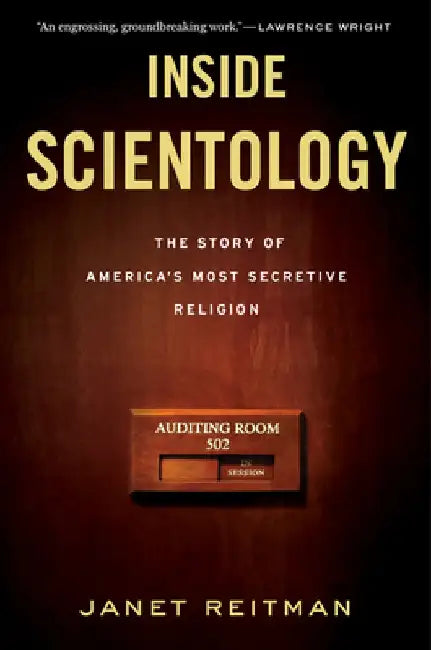 Inside Scientology: The Story of America's Most Secretive Religion by Janet Reitman