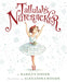 Tallulah's Nutcracker by Alexandra Boiger