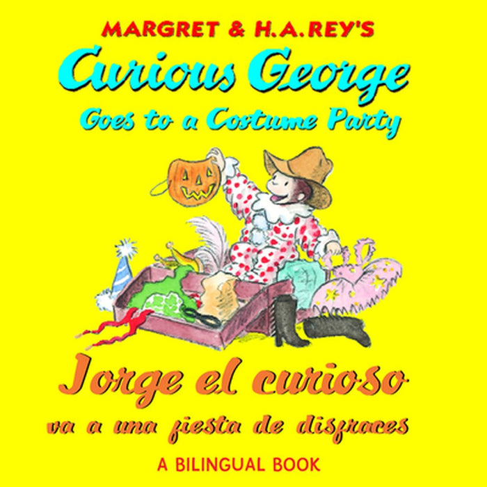 Curious George Goes to a Costume Party/Jorge El Curioso Va a Una Fiesta de Disfraces by H. A. Rey