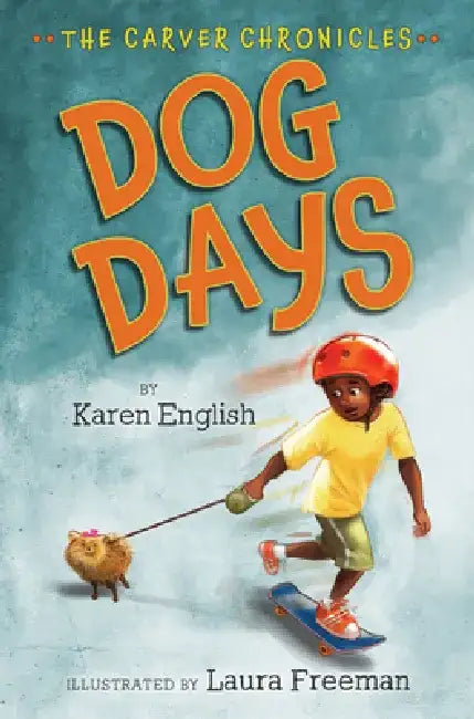 Dog Days: The Carver Chronicles, Book One by Karen English