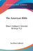 The American Bible: Elbert Hubbard's Selected Writings V12 by Fra Elbert Hubbard