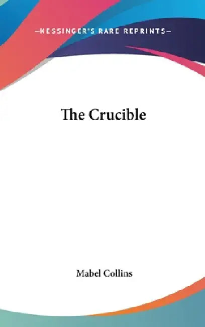 The Crucible by Mabel Collins
