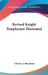 Revised Knight Templarism Illustrated by Charles A. Blanchard