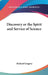 Discovery or the Spirit and Service of Science by Richard Gregory
