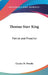 Thomas Starr King: Patriot and Preacher by Charles W. Wendte
