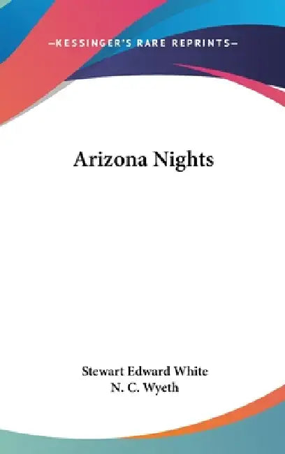 Arizona Nights by Stewart Edward White, N. C. Wyeth