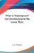 What is Shakespeare? An Introduction to the Great Plays by L. A. Sherman