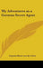 My Adventures as a German Secret Agent by Captain Horst Von Der Goltz