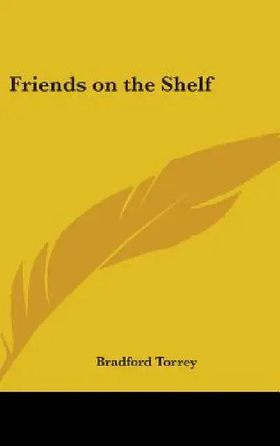 Friends on the Shelf by Bradford Torrey