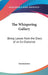 The Whispering Gallery: Being Leaves from the Diary of an Ex-Diplomat by Anonymous
