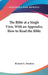The Bible at a Single View, With an Appendix; How to Read the Bible by Richard G. Moulton