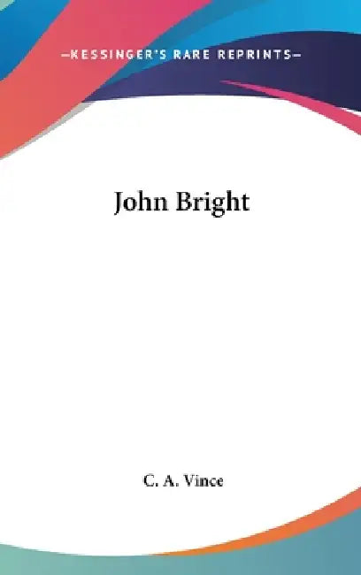 John Bright by C. a. Vince