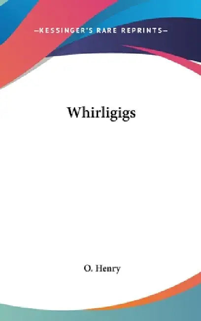 Whirligigs by O. Henry