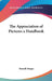 The Appreciation of Pictures a Handbook by Russell Sturgis