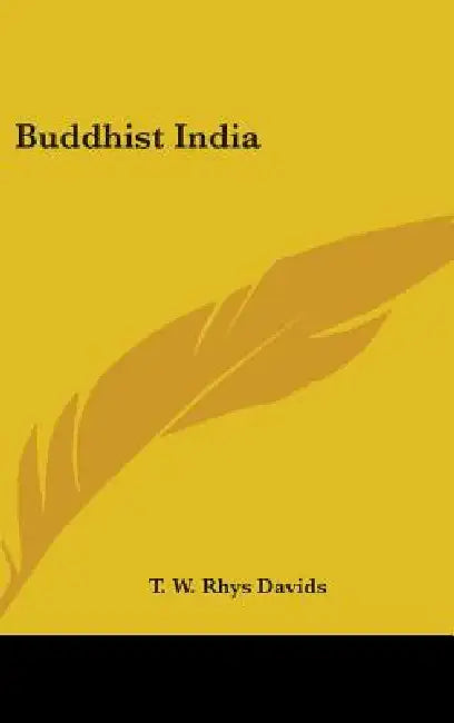 Buddhist India by T. W. Rhys Davids
