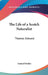 The Life of a Scotch Naturalist: Thomas Edward by Jr. Smiles Samuel