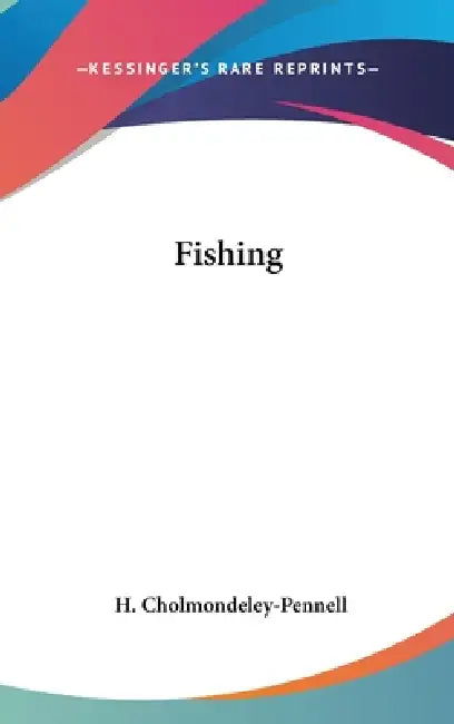 Fishing by H. Cholmondeley-Pennell