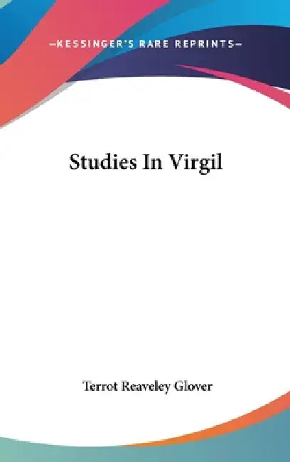 Studies In Virgil by Terrot Reaveley Glover