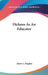 Dickens As An Educator by James L. Hughes
